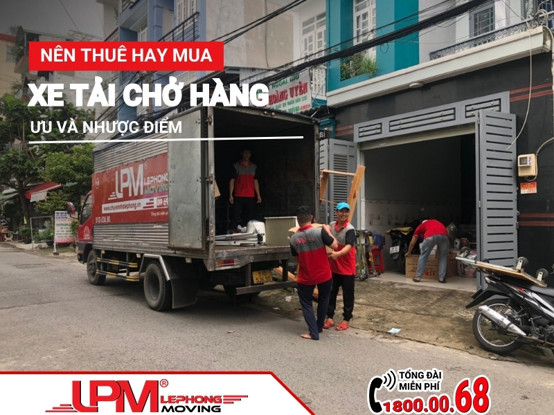 Nên thue hay mua xe tải chở hàng